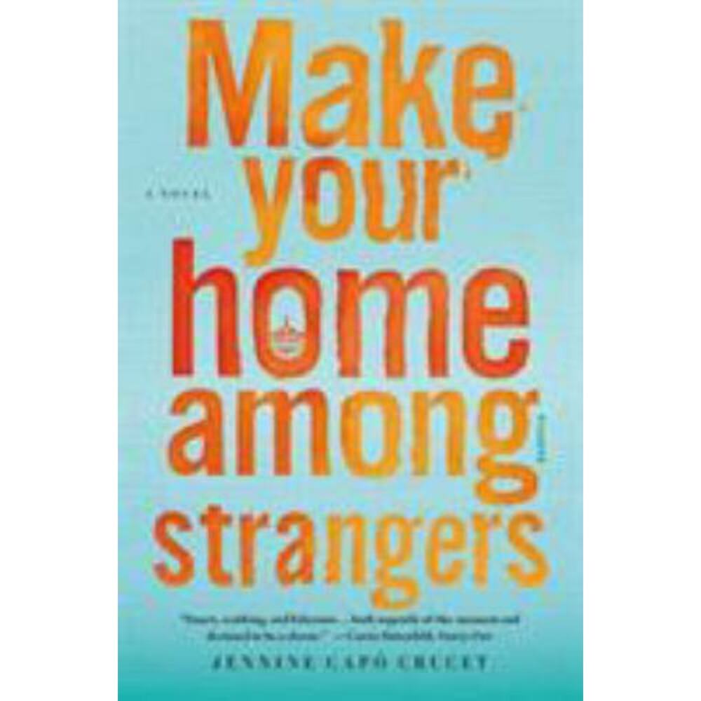 Make Your Home among Strangers : A Novel by Jennine Capó Crucet (Softcover) New